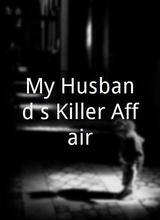 My Husband's Killer Affair