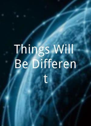 Things Will Be Different海报封面图