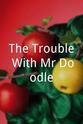 Jaimie D'Cruz The Trouble With Mr Doodle