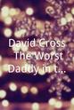 大卫·克罗斯 David Cross: The Worst Daddy in the World