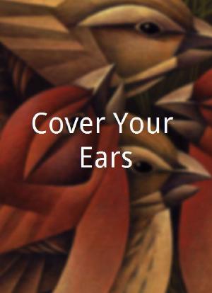 Cover Your Ears海报封面图