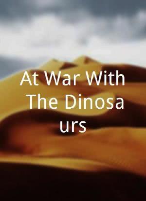 At War With The Dinosaurs海报封面图