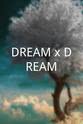 李东赫 DREAM x DREAM
