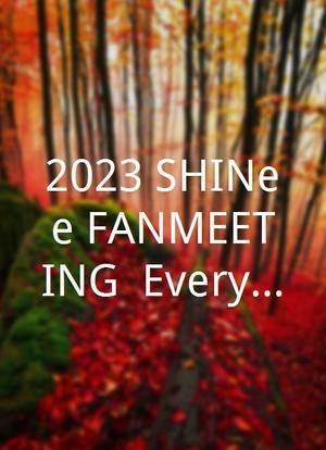 2023 SHINee FANMEETING ‘Everyday is SHINee DAY’ : [Piece of SHINE]海报封面图