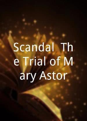 Scandal: The Trial of Mary Astor海报封面图