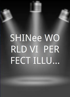 SHINee WORLD VI [PERFECT ILLUMINATION] JAPAN FINAL LIVE in TOKYO DOME海报封面图