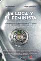 Iñaki Ardanaz La loca y el feminista