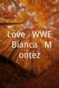 比安卡·布莱尔 Love & WWE: Bianca & Montez