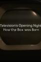 Dick Fiddy 电视的开幕之夜：盒子是如何诞生的