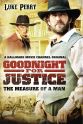 Sam Dulmage Goodnight for Justice: The Measure of a Man