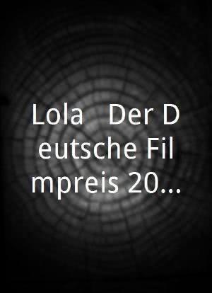 Lola - Der Deutsche Filmpreis 2011海报封面图