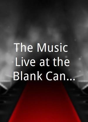 The Music, Live at the Blank Canvas海报封面图