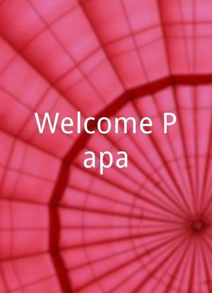 Welcome Papa海报封面图
