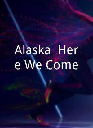 Alaska, Here We Come!海报封面图