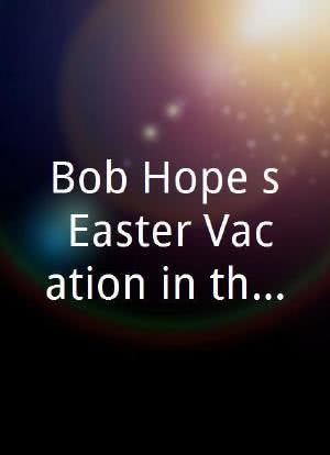 Bob Hope`s Easter Vacation in the Bahamas海报封面图
