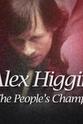 Alex Higgins Alex Higgins: The People's Champion