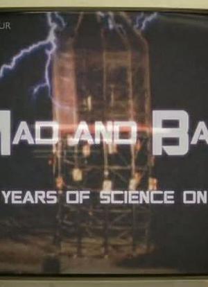 Mad and Bad: 60 Years of Science on TV海报封面图