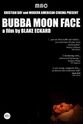 Joe Hanrahan Bubba Moon Face