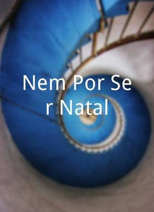Nem Por Ser Natal海报封面图