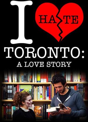 I Hate Toronto: A Love Story海报封面图