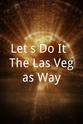 Bobby Gonzales Let's Do It: The Las Vegas Way