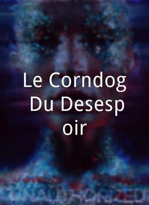 Le Corndog Du Desespoir海报封面图