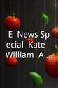 James Desborough E! News Special: Kate & William, A Royal Romance