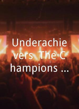 Underachievers: The Champions of Mediocrity海报封面图