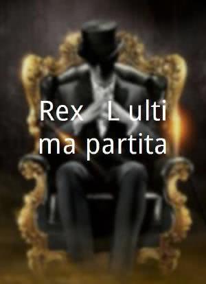 Rex - L'ultima partita海报封面图