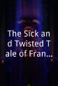 Phil Nichols The Sick and Twisted Tale of Frankenstein