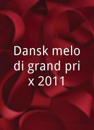 Dansk melodi grand prix 2011海报封面图