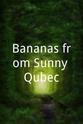 Mathieu Kermoyan Bananas from Sunny Québec