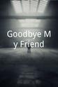 Monalisa Dasgupta Goodbye My Friend