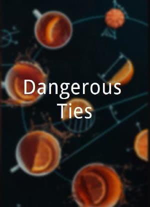 Dangerous Ties海报封面图