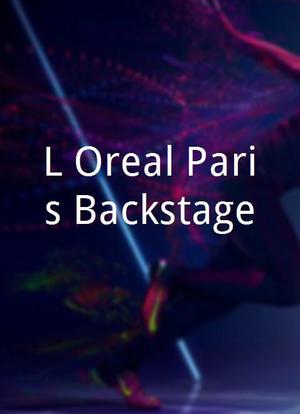 L'Oreal Paris Backstage海报封面图