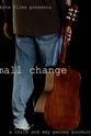 Mike Schank Small Change Movie