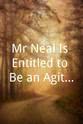 Neville Wran Mr Neal Is Entitled to Be an Agitator