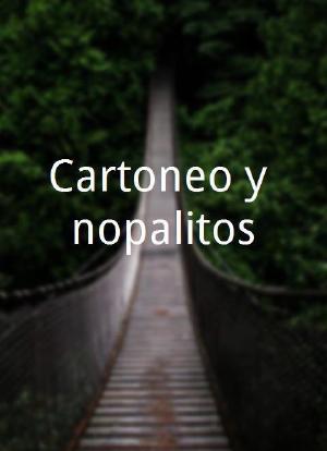 Cartoneo y nopalitos海报封面图