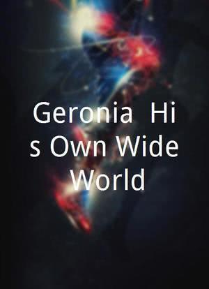 Geronia: His Own Wide World海报封面图
