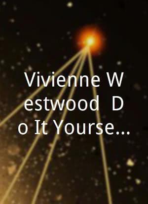 Vivienne Westwood: Do It Yourself!海报封面图