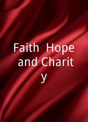 Faith, Hope and Charity海报封面图