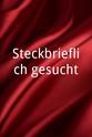 Siegfried Kilian Steckbrieflich gesucht