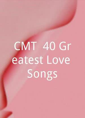 CMT: 40 Greatest Love Songs海报封面图