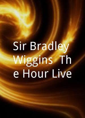 Sir Bradley Wiggins: The Hour Live海报封面图