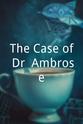 Geoffrey Barrie The Case of Dr. Ambrose