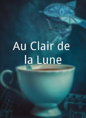 Au Clair de la Lune海报封面图