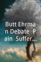 Bart D. Ehrman Butt/Ehrman Debate: Pain, Suffering and God`s Existence