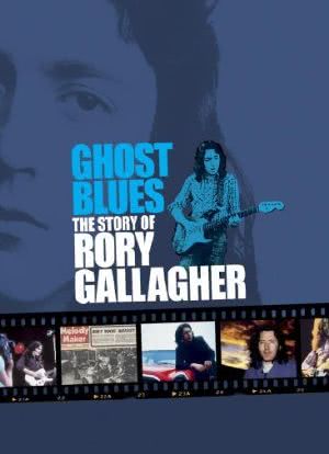 Ghost Blues: The Story of Rory Gallagher海报封面图