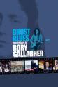 Vivian Campbell Ghost Blues: The Story of Rory Gallagher