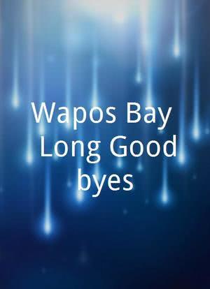 Wapos Bay: Long Goodbyes海报封面图